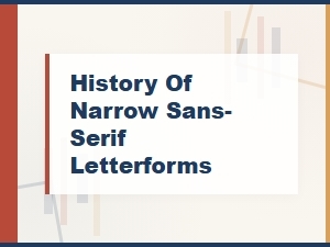 The Evolution of Narrow Sans-Serif Fonts