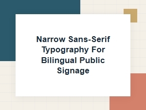 Optimal Narrow Sans-Serif Type for Bilingual Signs
